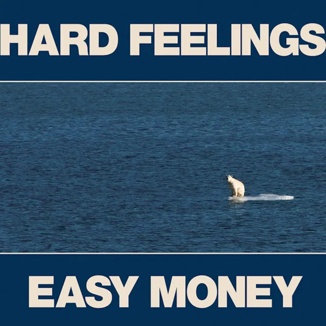 Hard Feelings / Easy Money