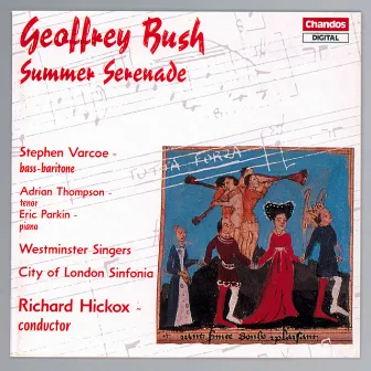 Bush: A Summer Serenade, 4 Songs, A Menagerie & Farewell, Earth's Bliss by Geoffrey Bush