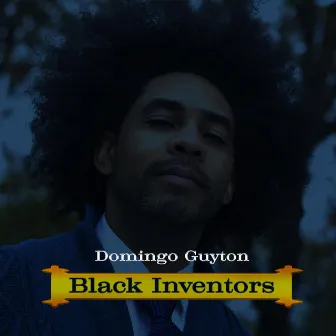 Black Inventors by Domingo Guyton