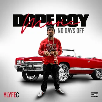 Dope Boy Music (No Days Off) by Ylyfe C