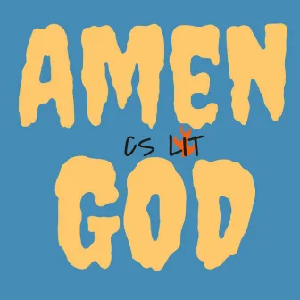 Amen God by CS LIT