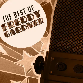 The Best of Freddy Gardner by Freddy Gardner