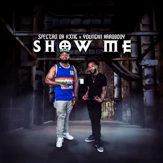 Show Me by Spectro Da Kxng