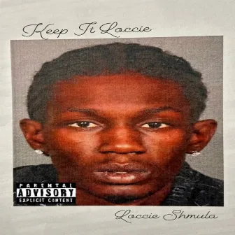 Keep It Loccie by Loccie Shmula