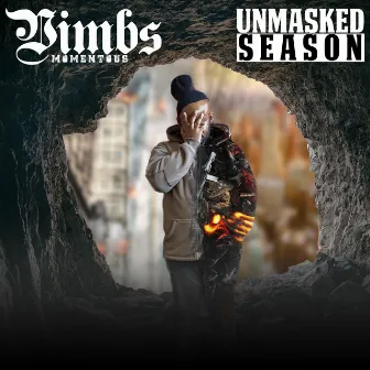 Unmasked Season by Vimbs Momentous