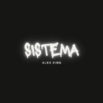 Sistema by alex king