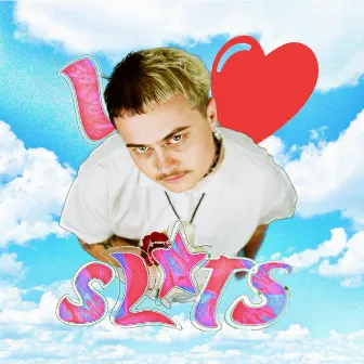 I LOVE SLUTS by Swsh