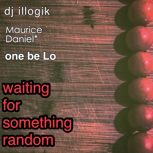 Waiting for Something Random (feat. Maurice Daniel & One Be Lo)