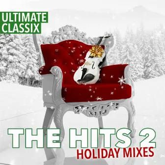 Ultimate Classix: The Hits 2 Holiday Mixes by Russell Emanuel