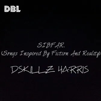 S.I.B.F.A.R. by Dskillz Harris