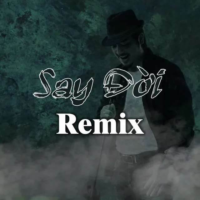 Say đời remix