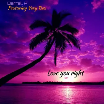 Love you right by Darrell P