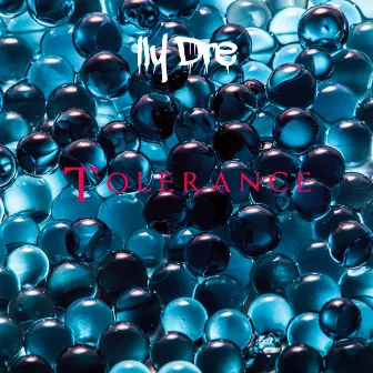 Tolerance by Ily Dre