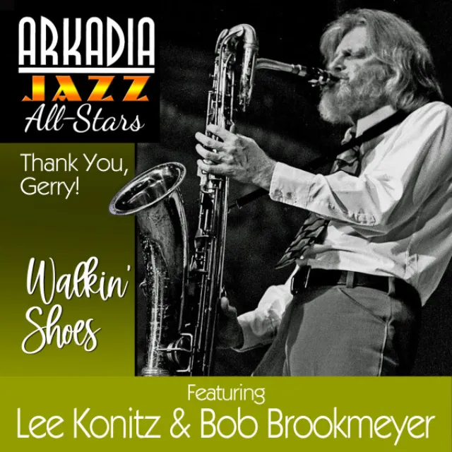 Walkin Shoes - Arkadia Jazz All-Stars: Thank You, Gerry!