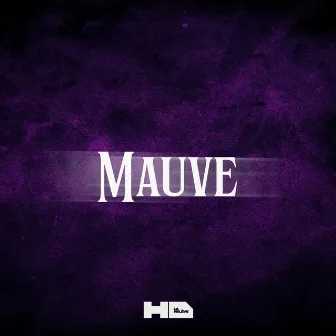 Mauve by HD La Relève