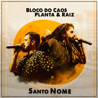 Santo Nome by Bloco do Caos