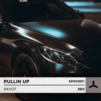 Pullin Up by RAYOT