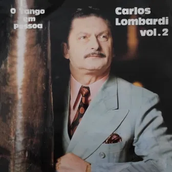 O Tango Em Pessoa Vol. 2 by Carlos Lombardi