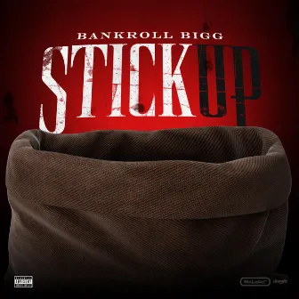 Stick Up by Bankroll Bigg