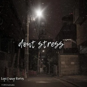 Dont Stress by Lightning Korvx