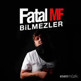 Bilmezler by Fatal MF