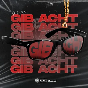 Gib Acht by Cavr