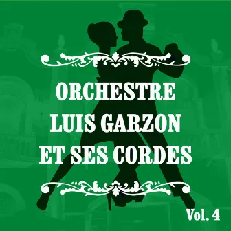 Orchestre Luis Garzon et ses cordes, Vol. 4 by Orchestre Luis Garzon Et Ses Cordes