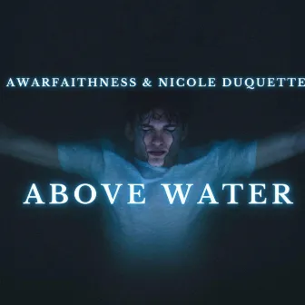 Above Water by Awarfaithness