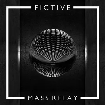 Mass Relay by Fictive