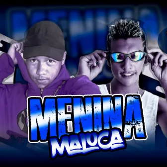 Menina Maluca by DJ Luan