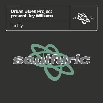 Testify (Urban Blues Project present Jay Williams) by Jay Williams