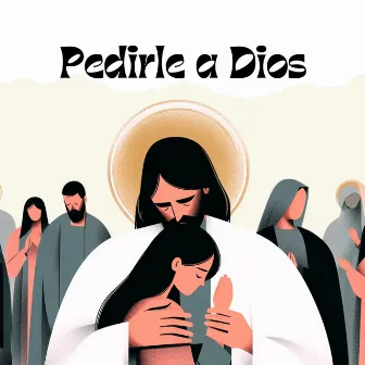 Pedirle a Dios by Mensajes Cristianos