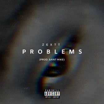 PROBLEMS by ZEXTT