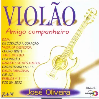 Oliveira, José: Violão Amigo - Companheiro by José Oliveira