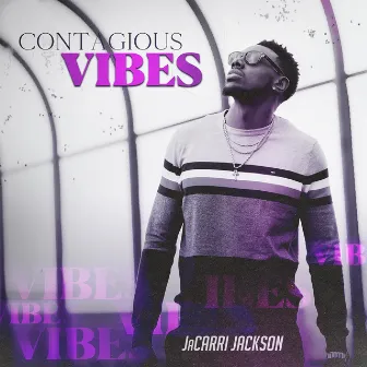 Contagious Vibes by Jacarri Jackson