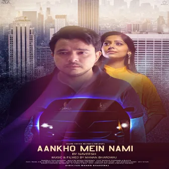 Aankho Mein Nami by Naveesh Sharma