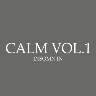 CALM, Vol. 1 by insomn IN