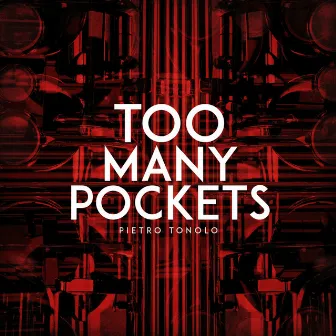 Too Many Pockets by Pietro Tonolo