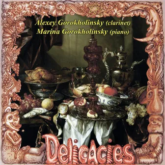 Delicacies by Alexey Gorokholinsky & Marina Gorokholinsky