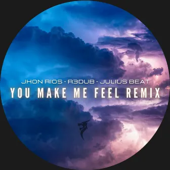 You Make Me Feel Remix by Jhon Rios