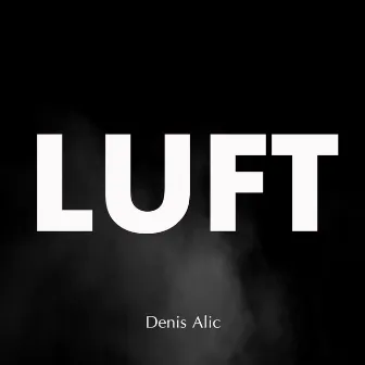 Luft by Denis Alic