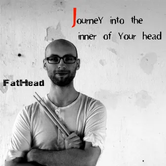 Journey into the inner of your head by Fathead