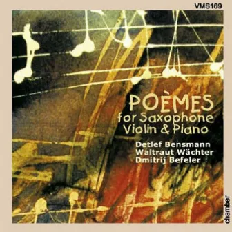 Poèmes for Saxophone, Violin and Piano - Bensmann Trio by Deltlef Bensmann