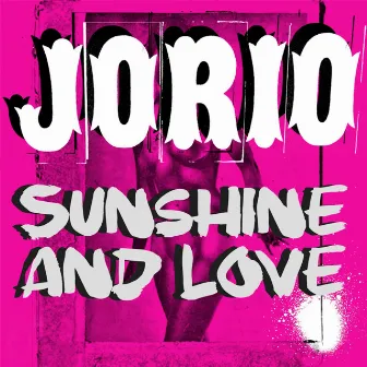 Sunshine and Love by Jorio