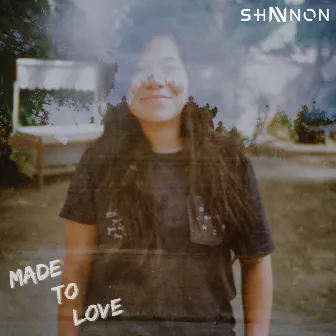 Made to Love by SHANNON