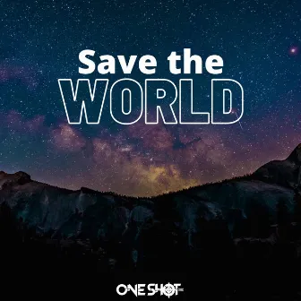 Save The World by One Shot (Br)