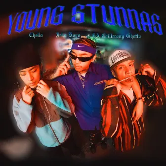 YOUNG STUNNAS by GA Chillerong Ghetto