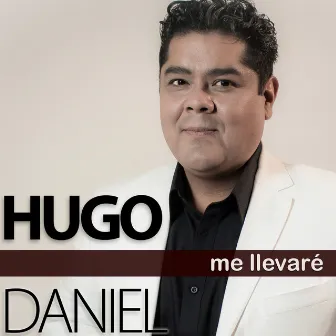 Me Llevaré by Hugo Daniel