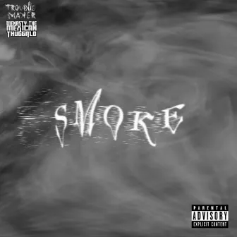 Smoke by Trouble Maker