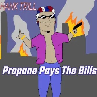 Propane Prophet by Hank Trill